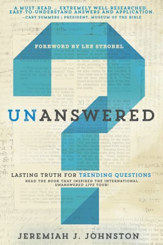 Unanswered: Lasting Truth for Trending Questions by Jeremiah J Johnston: New