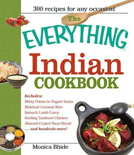 The Everything Indian Cookbook: 300 Tantalizing Recipes–From Sizzling Ta – GOOD