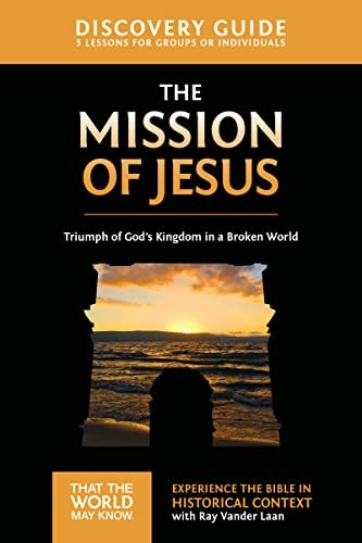 The Mission of Jesus Discovery Guide: Triumph of God’s Kingdom in…