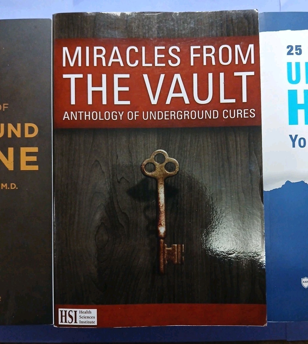 The Secrets Of Underground Medicine Miracles From Vault 25 Forbidden Cures