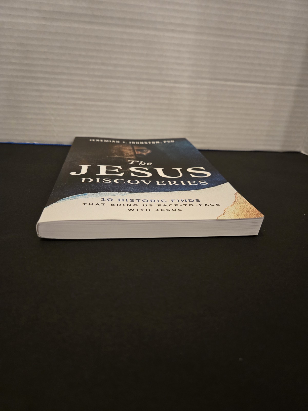 The Jesus Discoveries: 10 Historic Finds – Jeremiah J. Johnston (2026 PB)
