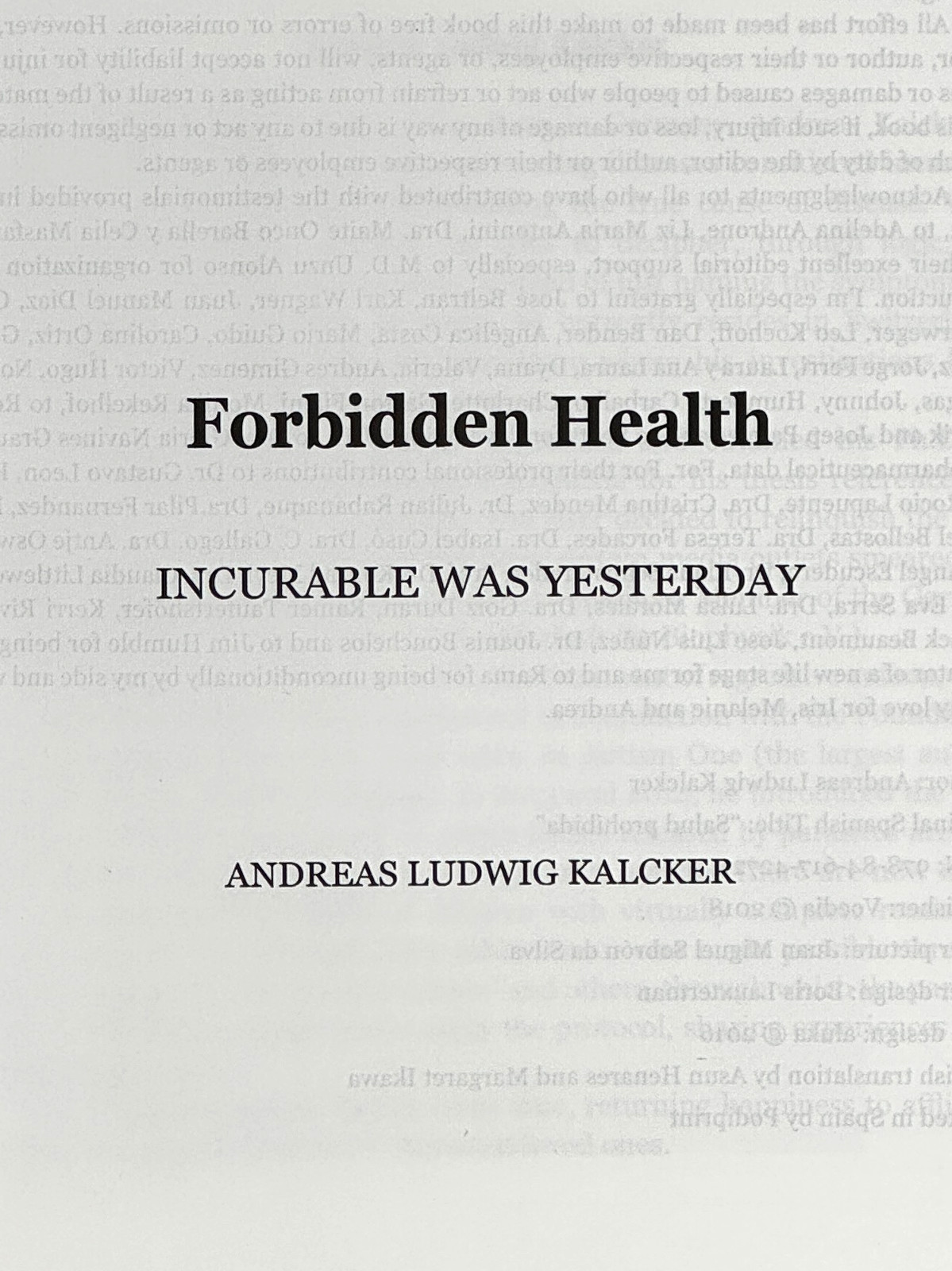 2018 ANDREAS LUDWIG KALCKER. Forbidden Health. Incurable Was Yesterday. PB LN