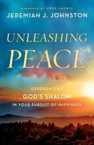 Jeremiah J. Johnston Unleashing Peace (Paperback)