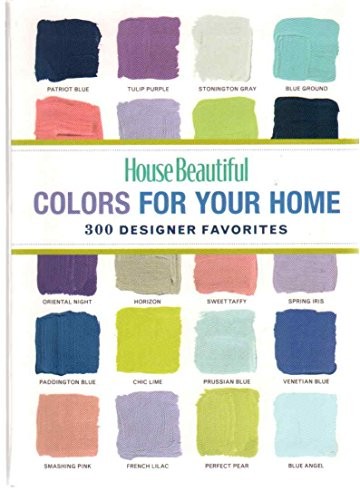 House Beautiful Colors for Your Home: 300 Designer Favorites (House – VERY GOOD