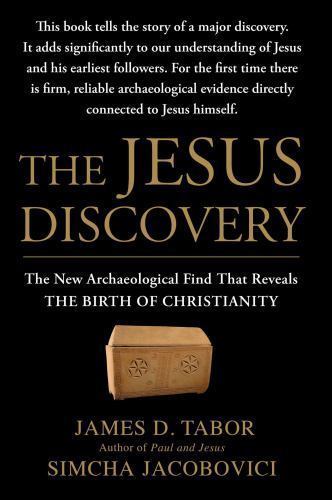 The Jesus Discovery: The New Archaeological Find That Reveals the Birth of Chris