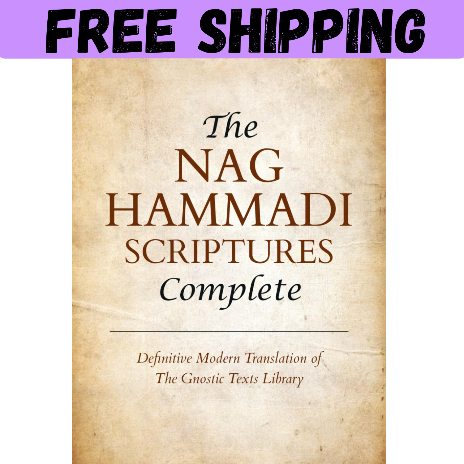 The Nag Hammadi Scriptures Complete: Definitive Modern Translation of the Gnosti