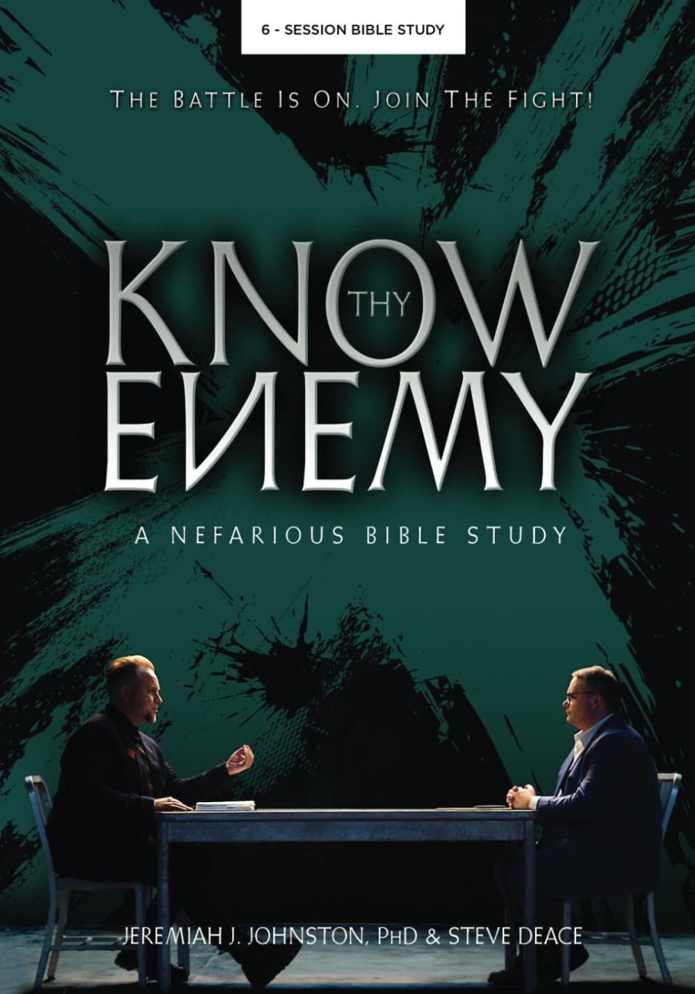 Know Thy Enemy: A Nefarious Bible Study by Jeremiah J. Johnston