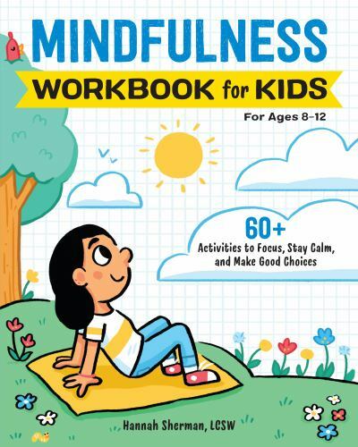 Mindfulness Workbook for Kids: 60+ Activities to Focus, Stay Calm, and Ma – GOOD