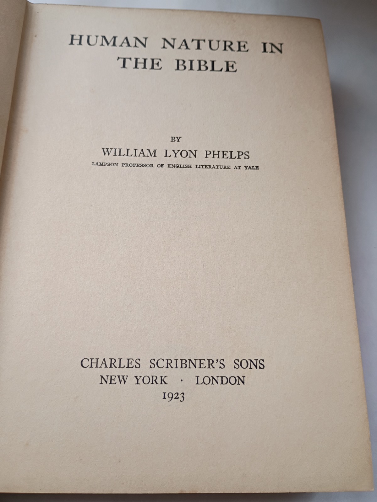 Human Nature In The Bible, William Lyon Phelps 1922 – Rare First Edition