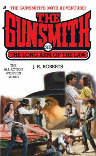 The Gunsmith 300: The Long Arm of the Law; G- paperback, J R Roberts, 051514228X
