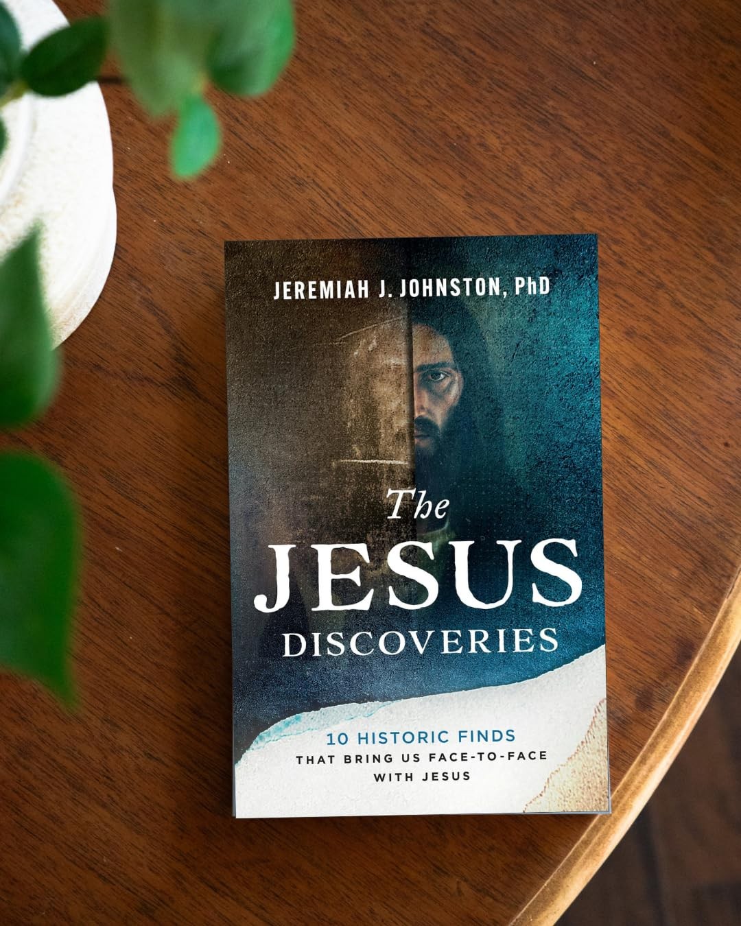 The Jesus Discoveries: 10 Historic Finds That Bring Us Face-to-Face with Jesus