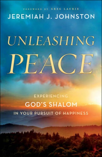Unleashing Peace: Experiencing Gods Shalom in Your Pursuit of Happiness – GOOD