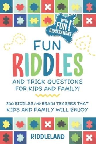 Fun Riddles & Trick Questions For Kids and Family: 300 Riddles and Brain – GOOD