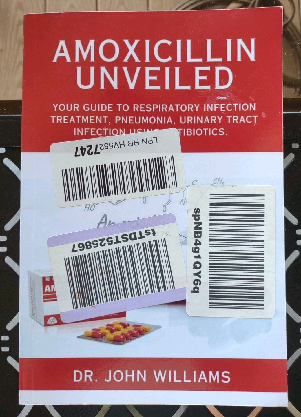 AMOXICILLIN UNVEILED BY DR JOHN WILLIAMS 2023 91 PAGES