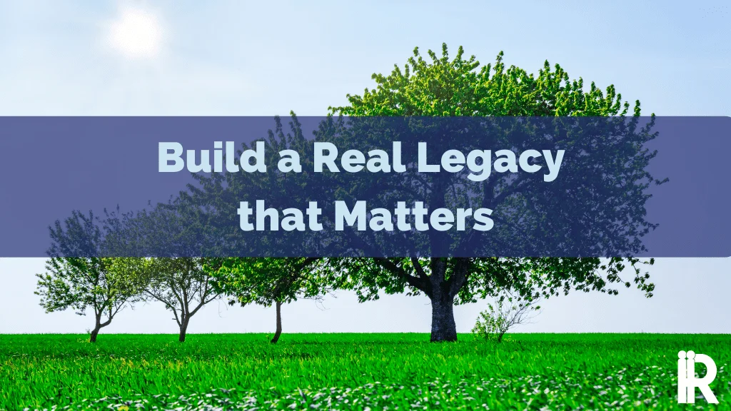 Trees growing symbolizing legacy at work