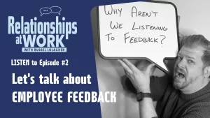 Listening to Feedback For Relationships at Work