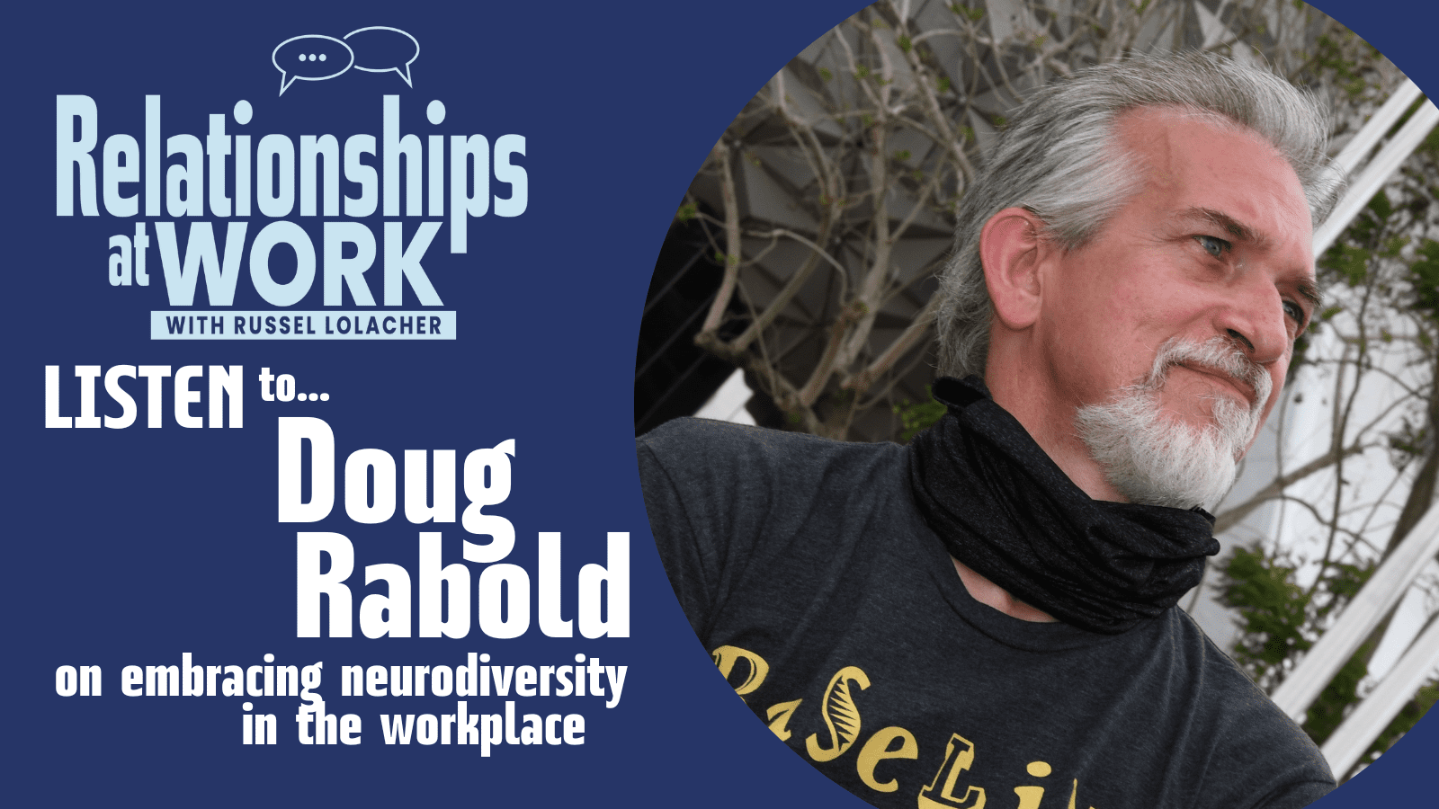 Doug Rabold on embracing neurodivergency at work