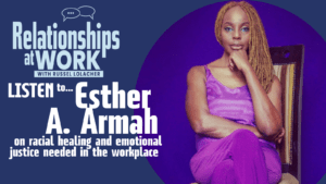 Esther Armah on racial healing and the emotional justice roadmap