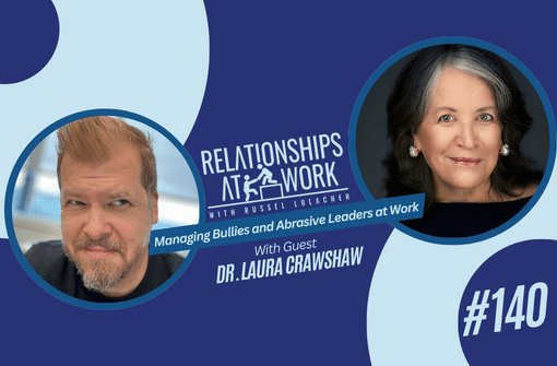 How to Manage Workplace Bullying and Abrasive Leaders with Dr. Laura Crawshaw