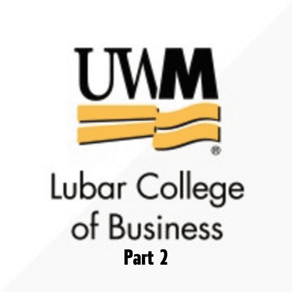 University of Wisconson - Milwaukee Lubar Executive Education Podcast