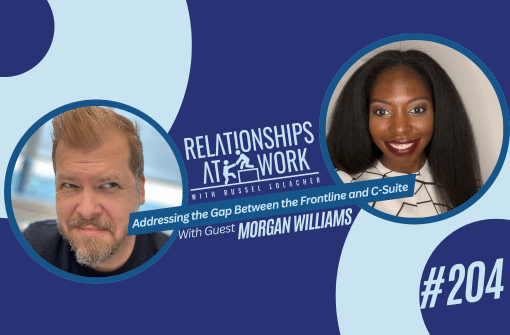 Addressing The Growing Disconnection Between C-Suite And The Frontline w/ Morgan Williams