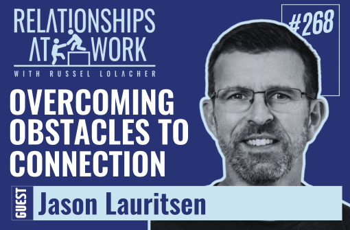 Navigating the Roadblocks to Workplace Connection w/ Jason Lauritsen