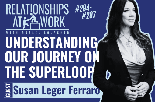 How Knowing Our Superloop Can Shape Better Leadership and Workplaces w/ Susan Leger Ferraro