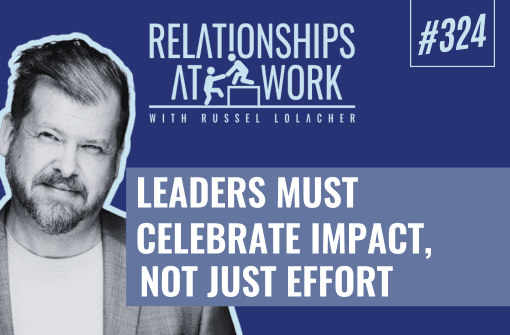 Leaders Must Celebrate Impact, Not Effort