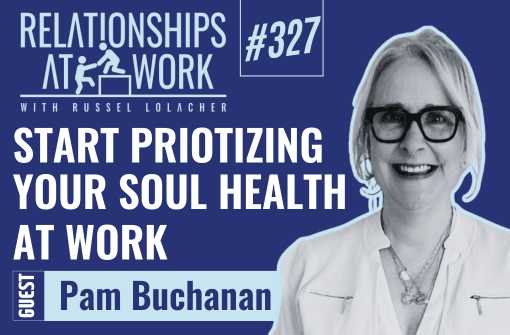 Leadership Starts with Prioritizing Soul Health with Pam Buchanan