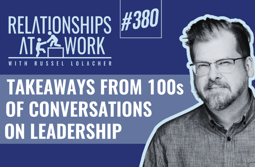 What Almost 400 Conversations on Leadership Taught Me